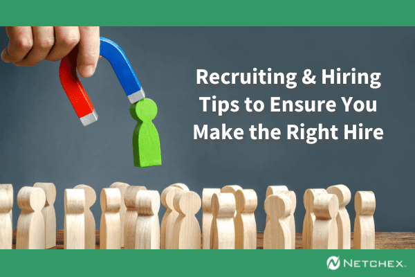 Netchex Hiring Tips
