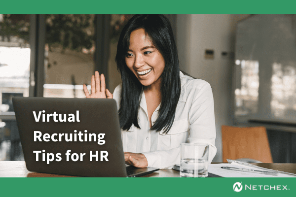 Netchex Virtual Recruiting Tips