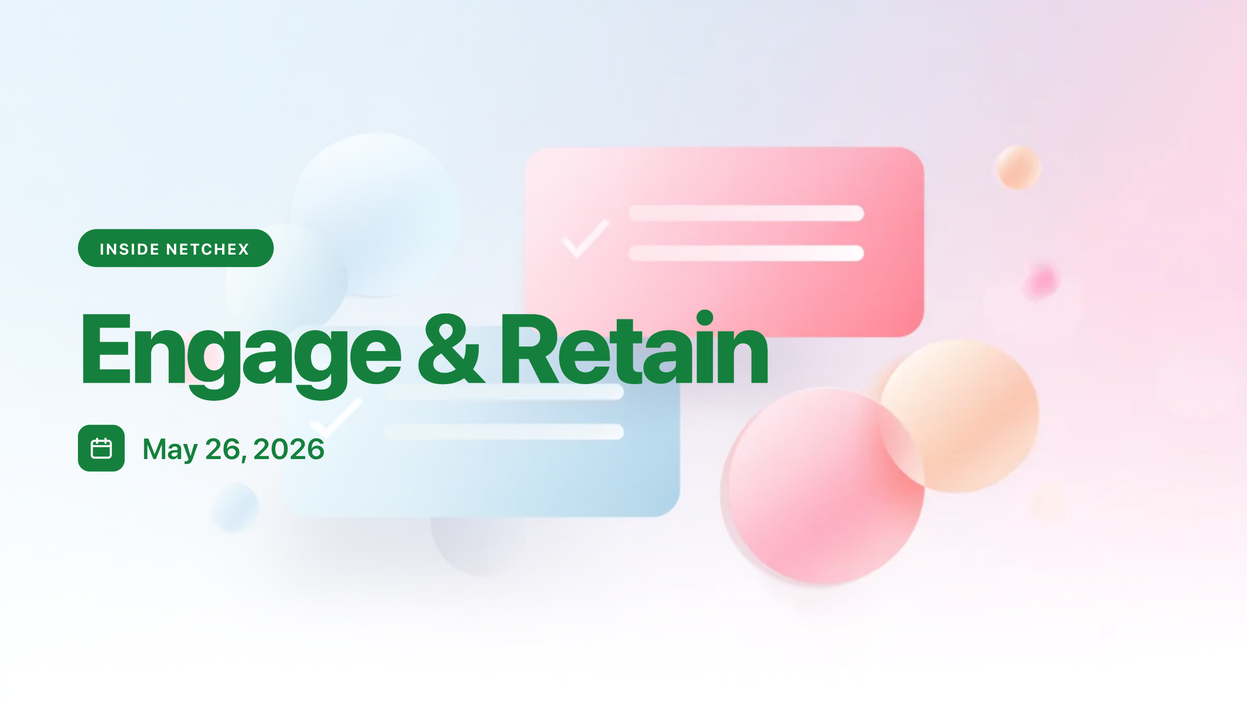 Inside Netchex: Engage & Retain
